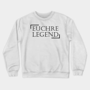 Euchre Legend Crewneck Sweatshirt